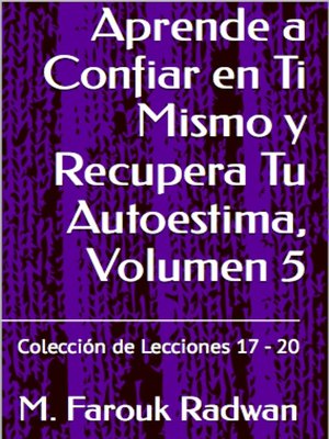cover image of Aprende a Confiar en Ti Mismo y Recupera Tu Autoestima, Volumen 5